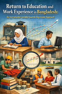 Return to Education and Work Experience in Bangladesh: An Instrumental Variable Quantile Regression Approach